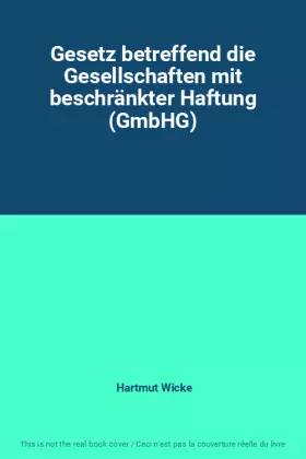 Couverture du produit · Gesetz betreffend die Gesellschaften mit beschränkter Haftung (GmbHG)