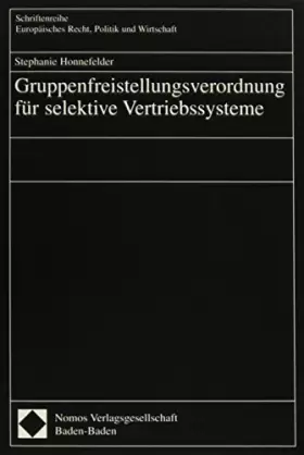 Couverture du produit · Gruppenfreistellungsverordnung für selektive Vertriebssysteme (Schriftenreihe Europäisches Recht, Politik und Wirtschaft)