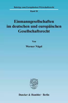 Couverture du produit · Einmanngesellschaften im deutschen und europäischen Gesellschaftsrecht.: Dissertationsschrift (Beiträge zum Europäischen Wirtsc
