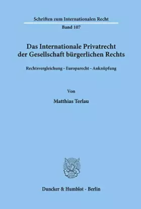 Couverture du produit · Das Internationale Privatrecht der Gesellschaft bürgerlichen Rechts. Rechtsvergleichung - Europarecht - Anknüpfung. (Schriften 