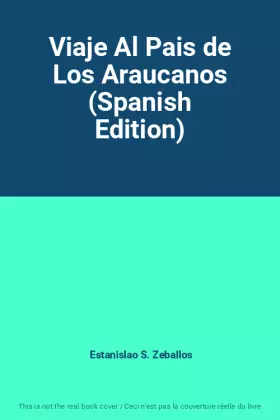 Couverture du produit · Viaje Al Pais de Los Araucanos (Spanish Edition)