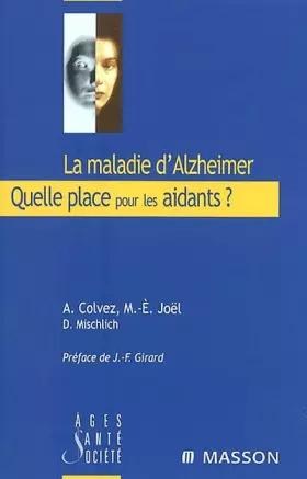 Couverture du produit · La maladie d'Alzheimer : Quelle place pour les aidants ?