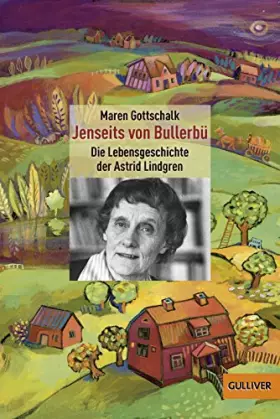 Couverture du produit · Jenseits von Bullerbü: Die Lebensgeschichte der Astrid Lindgren
