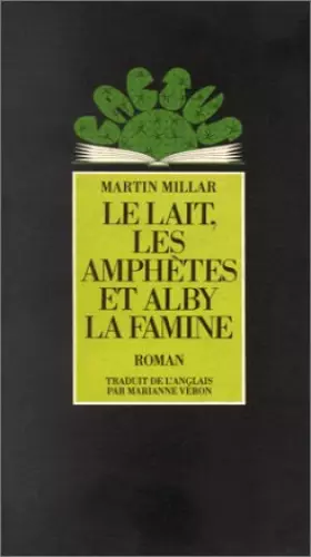 Couverture du produit · Le Lait, les amphètes et Alby la Famine