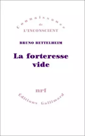 Couverture du produit · La forteresse vide - connaissance de l'inconscient nrf gallimard 1974