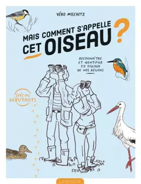 Couverture du produit · Mais comment s'appelle cet oiseau ?: Reconnaître et identifier 50 oiseaux de nos régions