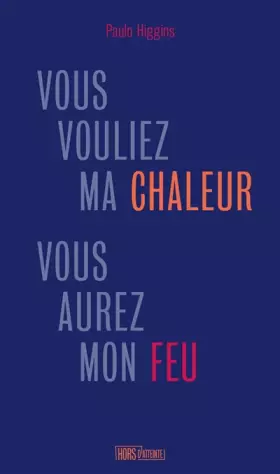 Couverture du produit · Vous vouliez ma chaleur, vous aurez mon feu