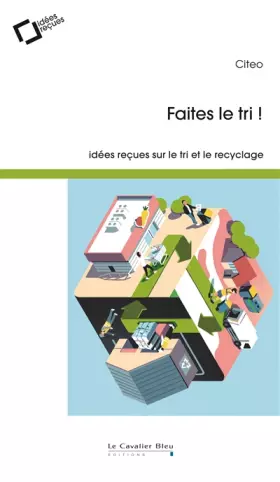 Couverture du produit · Faites le tri: idées reçues sur le tri et le recyclage