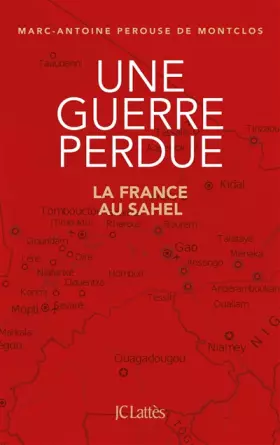Couverture du produit · Une guerre perdue: La France au Sahel