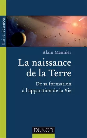 Couverture du produit · La naissance de la Terre - De sa formation à l'apparition de la vie