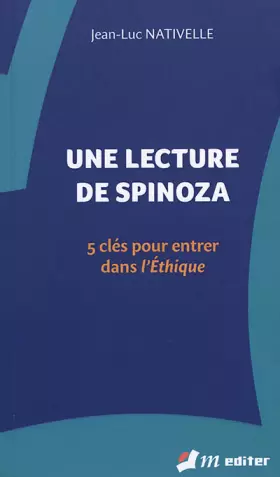 Couverture du produit · Une lecture de Spinoza: 5 clés pour entrer dans l'Ethique
