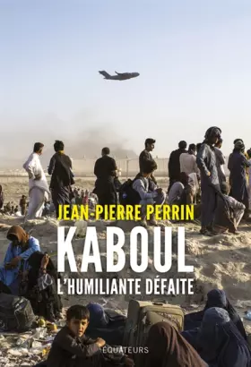 Couverture du produit · Kaboul, l'humiliante défaite
