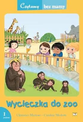 Couverture du produit · Czytamy bez mamy. Wycieczka do zoo - Clemence Masteau [KSIÄĹťKA]