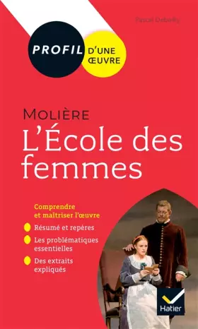 Couverture du produit · Profil - Molière, L'École des femmes: analyse littéraire de l'oeuvre