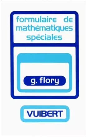 Couverture du produit · Formulaire de mathématiques spéciales : Algèbre, Analyse, Géométrie, Cinématique