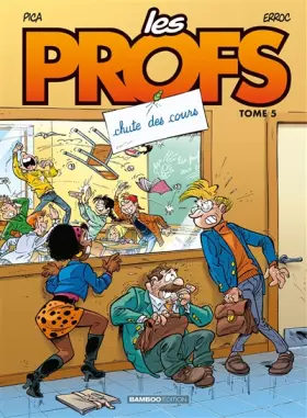 Couverture du produit · Les Profs, Tome 5 : Chute des cours