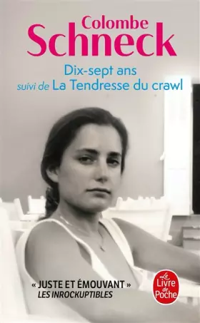 Couverture du produit · Dix-sept ans suivi de La Tendresse du crawl