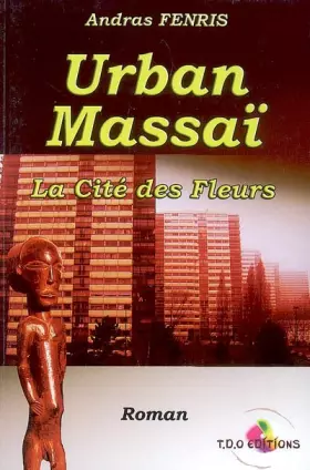 Couverture du produit · Urban Massai - la Cité des Fleurs