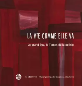 Couverture du produit · La vie comme elle va: Le grand âge, le Temps de la poésie