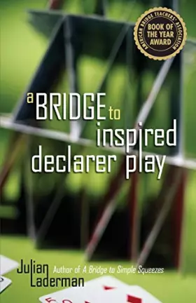 Couverture du produit · A Bridge to Inspired Declarer Play