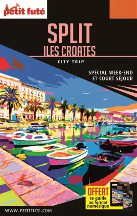 Couverture du produit · Guide Split - Îles Croates 2017 City trip Petit Futé