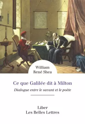 Couverture du produit · Ce que Galilée dit à Milton: Dialogue entre le savant et le poète
