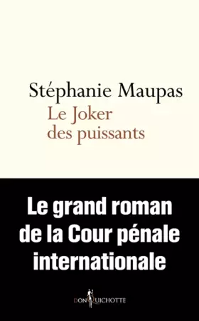 Couverture du produit · Le Joker des puissants: Le grand roman de la Cour pénale internationale