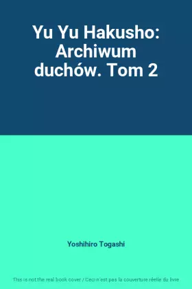 Couverture du produit · Yu Yu Hakusho: Archiwum duchów. Tom 2