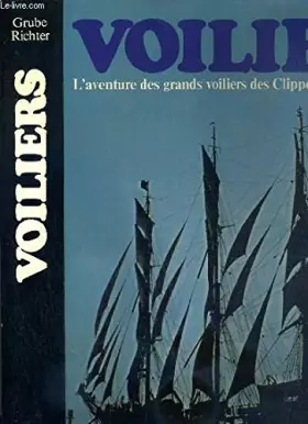 Couverture du produit · VOILIERS - L'AVENTURE DES GRANDS VOILIERS DES CLIPPERS AUX NAVIRES ECOLES.