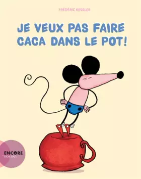 Couverture du produit · Je veux pas faire caca dans le pot