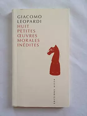 Couverture du produit · Huit petites oeuvres morales inédites