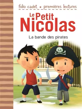 Couverture du produit · Le Petit Nicolas: La bande des pirates - FOLIO CADET PREMIERES LECTURES - Je lis tout seul - de 6 à 8 ans