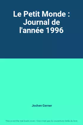 Couverture du produit · Le Petit Monde : Journal de l'année 1996