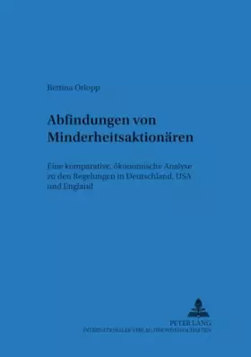 Couverture du produit · Abfindungen von Minderheitsaktionären: Eine komparative, ökonomische Analyse zu den Regelungen in Deutschland, USA und England 