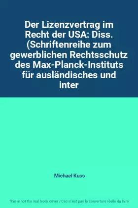 Couverture du produit · Der Lizenzvertrag im Recht der USA: Diss. (Schriftenreihe zum gewerblichen Rechtsschutz des Max-Planck-Instituts für ausländisc