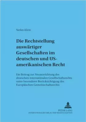 Couverture du produit · Die Rechtsstellung auswärtiger Gesellschaften im deutschen und US-amerikanischen Recht: Ein Beitrag zur Neuausrichtung des deut