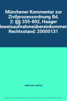 Couverture du produit · Münchener Kommentar zur Zivilprozessordnung Bd. 2: §§ 355-802, Haager Beweisaufnahmeübereinkommen: Rechtsstand: 20000131