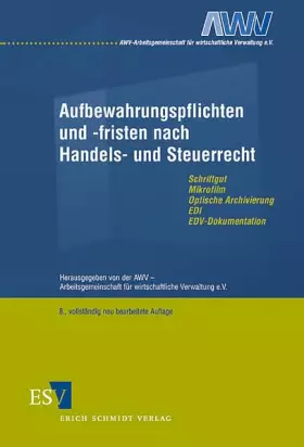 Couverture du produit · Aufbewahrungspflichten und -fristen nach Handels- und Steuerrecht: Schriftgut, Mikrofilm, Optische Archivierung, EDI, EDV-Dokum