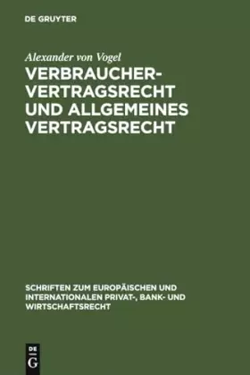 Couverture du produit · Verbrauchervertragsrecht und allgemeines Vertragsrecht: Fragen der Kohärenz in Europa (Schriften zum Europäischen und Internati
