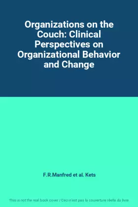 Couverture du produit · Organizations on the Couch: Clinical Perspectives on Organizational Behavior and Change