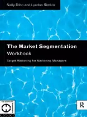 Couverture du produit · The Market Segmentation Workbook: Target Marketing for Marketing Managers