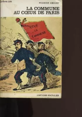 Couverture du produit · La commune au coeur de paris.