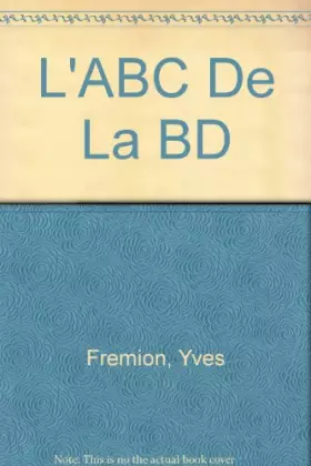 Couverture du produit · L'A B C de la B.D.: [bande dessinée]: