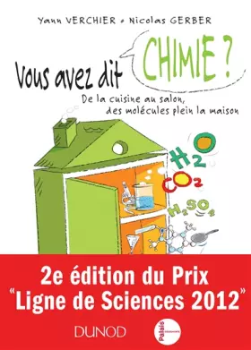 Couverture du produit · Vous avez dit chimie ? - 2ed. - De la cuisine au salon, des molécules plein la maison: De la cuisine au salon, des molécules pl