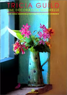 Couverture du produit · Tricia Guild : Une décoration naturelle