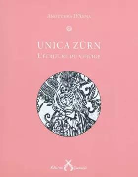 Couverture du produit · Unica Zürn: L'écriture du vertige