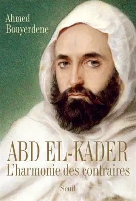 Couverture du produit · Abd el-Kader. L'harmonie des contraires