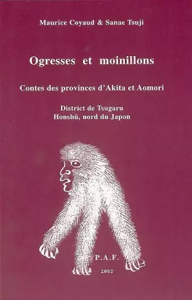 Couverture du produit · Ogresses et moinillons. Contes des provinces d'Akita et Aomori, District de Tsugaru, Honshû, nord du Japon