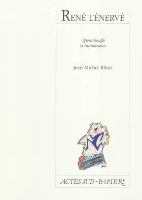 Couverture du produit · René l'énervé : Opéra bouffe et tumultueux