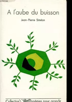 Couverture du produit · A l'aube du buisson de Siméon. Jean-Pierre (1985) Broché